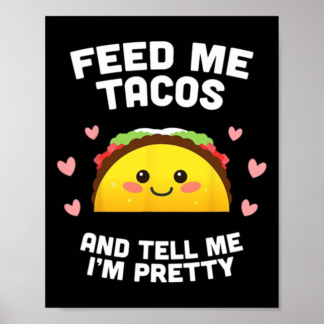 Poster Alimente-me Tacos E Diga Que Sou Bonita  (Frente)