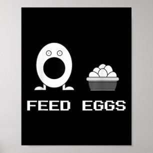 Poster Alimente Ovos Eu Acho Que Você Deveria Deixar Comé