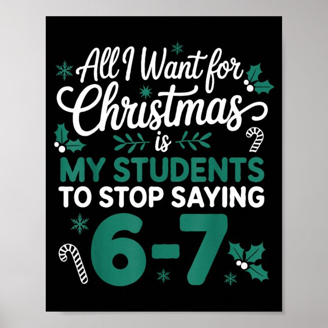 Poster All I Want For Christmas Is My Students To Stop Sa (Frente)