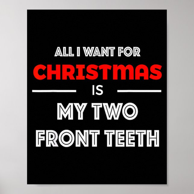 Poster All I Want For Christmas Is My Two Front Teeth Fun (Frente)
