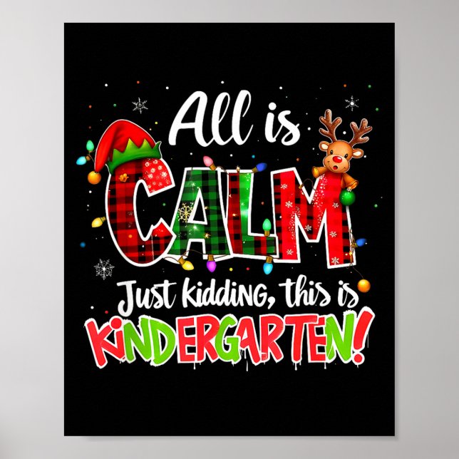 Poster All Is Calm Just Kidding Kindergarten Christmas Te (Frente)