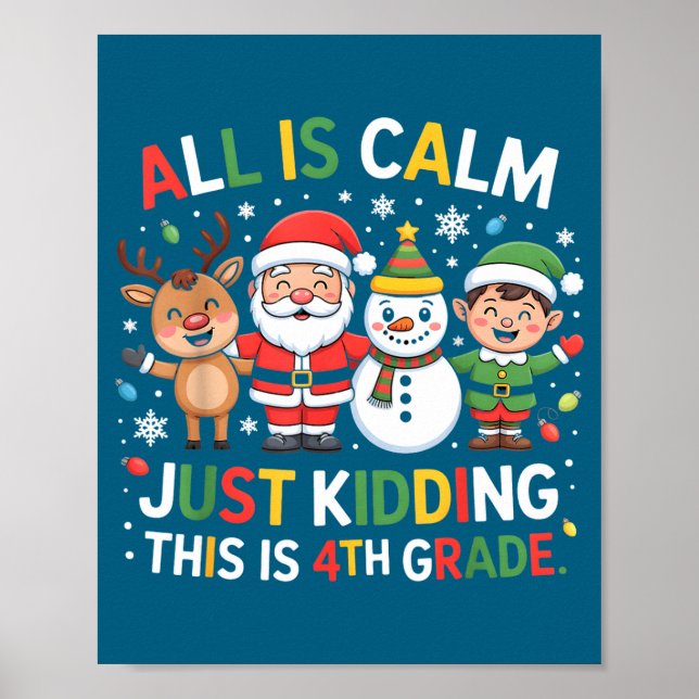 Poster All Is Calm Just Kidding This Is 4th Grade Christm (Frente)