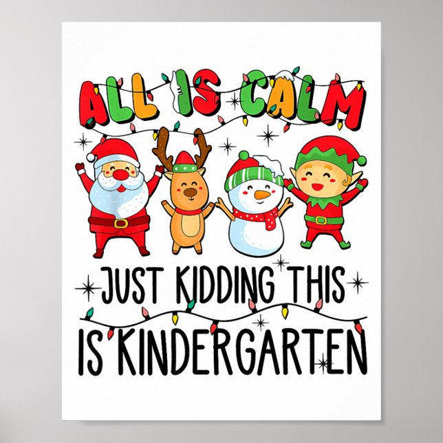 Poster All Is Calm Just Kidding This Is Kindergarten  (Frente)