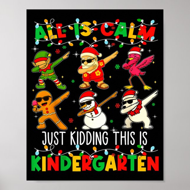 Poster All Is Calm Just Kidding This Is Kindergarten Chri (Frente)