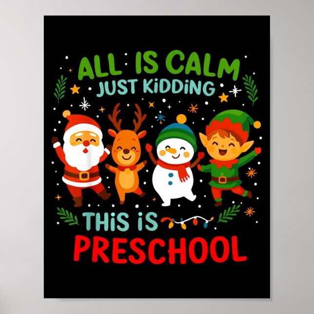 Poster All Is Calm Just Kidding This Is Pre-k Preschool T (Frente)