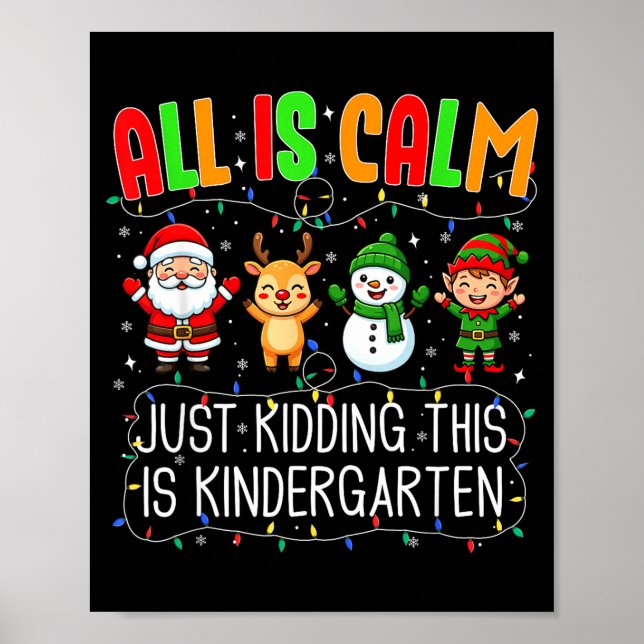 Poster All Is Calm Just Kidding This Kindergarten Christm (Frente)