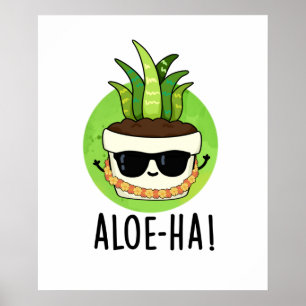 Poster Aloe-ha Funny Hawaiian Plant Pun