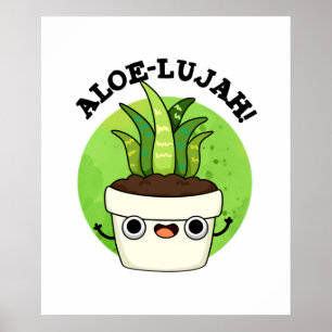 Poster Aloe-llujah Cute Aloe Vera Pun