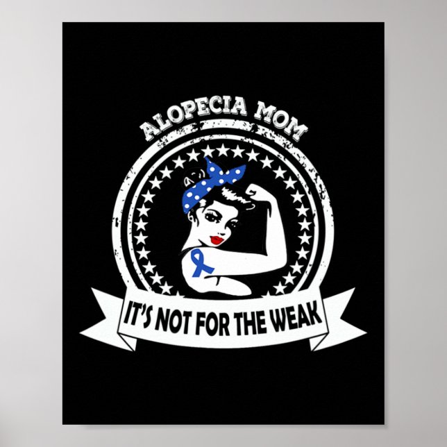 Poster Alopecia Forte Mãe Não é para o Weak Blue Ri (Frente)