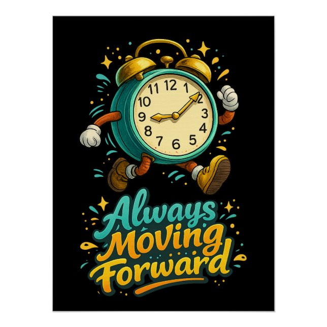 Póster Always Moving Forward Inspirational Time Design (Frente)
