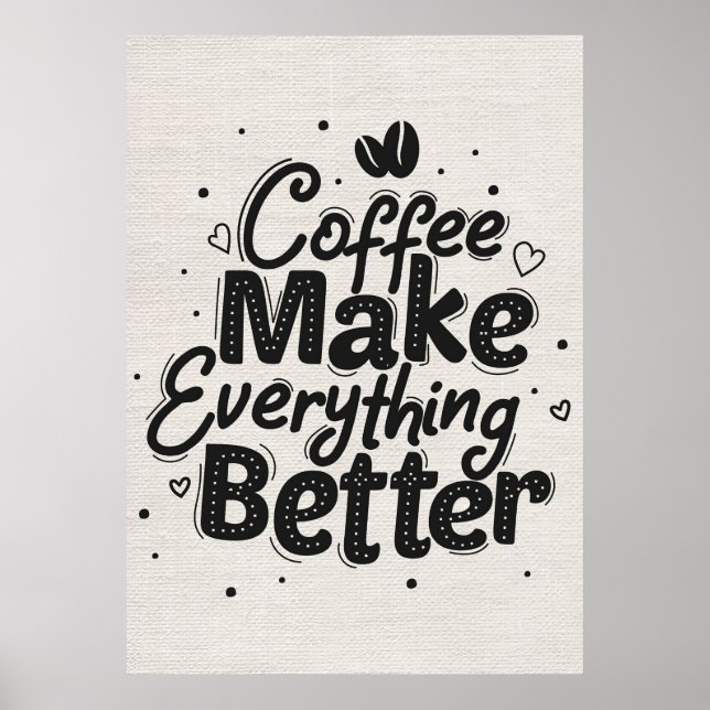Poster Amante de Café Café Torna Tudo Melhor (Frente)