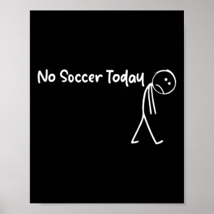 Poster Amante de Futebol Divertido Sem Futebol Hoje Camis