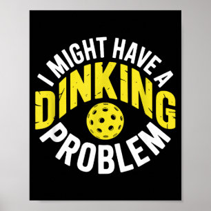 Poster Amante do pickleball com problema de dinking humor