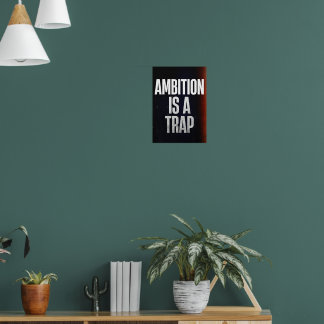 Poster Ambição é uma armadilha. Anti-Motivação