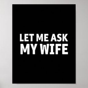Poster (ambos os lados) Deixe-me perguntar à minha esposa