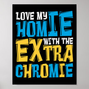 Poster Ame O Meu Homie Com A Síndrome De Chromie Extra Pa