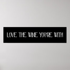 Poster Ame o vinho que você está com