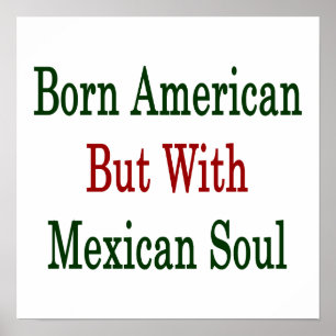 Póster Americano nascido mas com alma mexicana