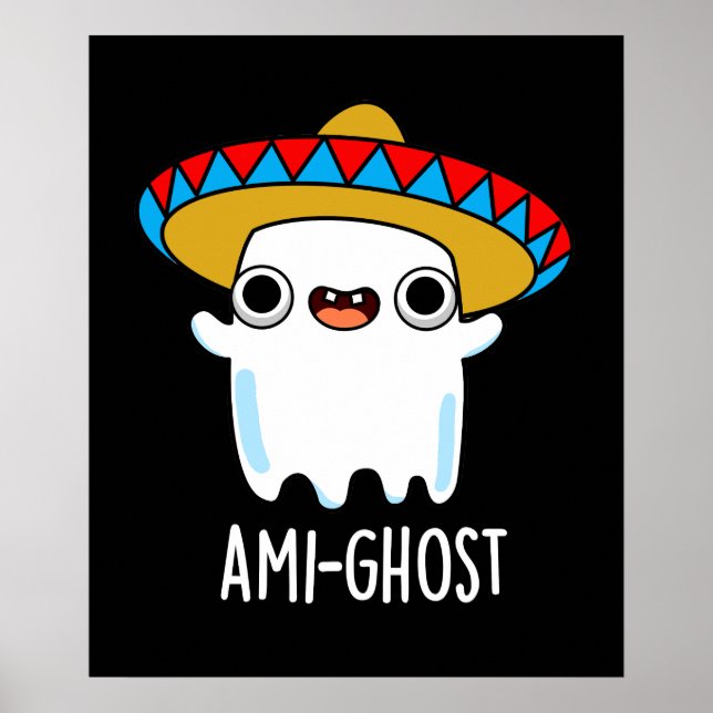 Poster Ami-ghost Engraçado Fantasma Mexicano Pun Dark BG (Frente)