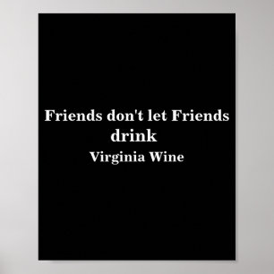 Poster Amigos não deixam amigos beberem vinho da Virgínia