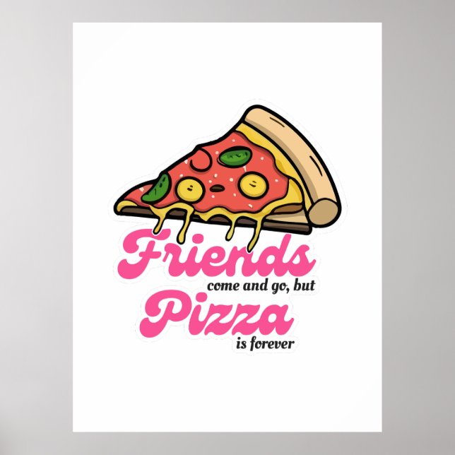 Poster Amigos vêm e vão, mas pizza é sempre engraçada (Frente)