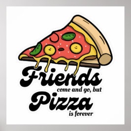 Poster Amigos vêm e vão, mas pizza é sempre engraçada