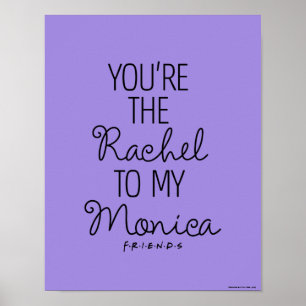 Poster AMIGOS™ Você é a Rachel para minha Monica
