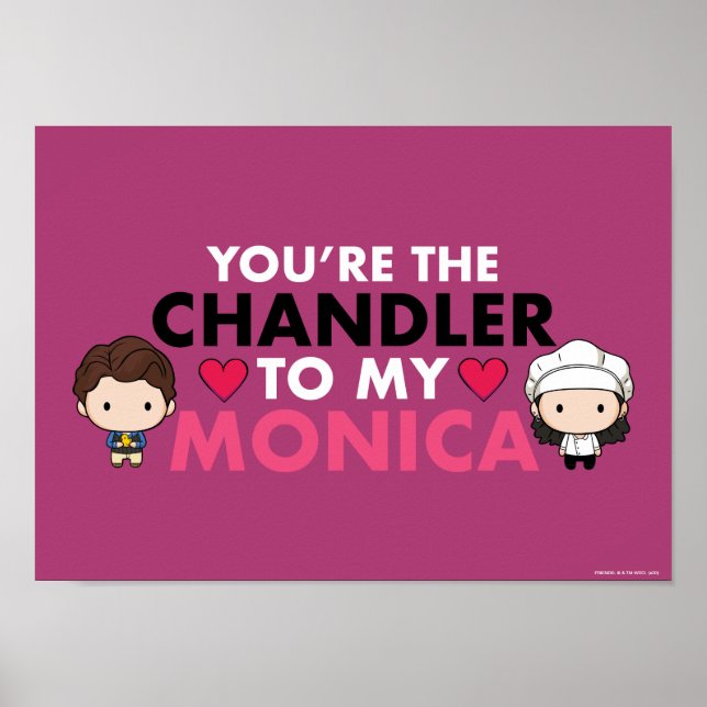 Poster AMIGOS™ | Você é o Chandler para minha Monica (Frente)