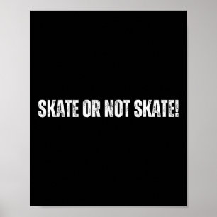 Poster Andar De Skate Ou Não - Semana Alegre De Skate