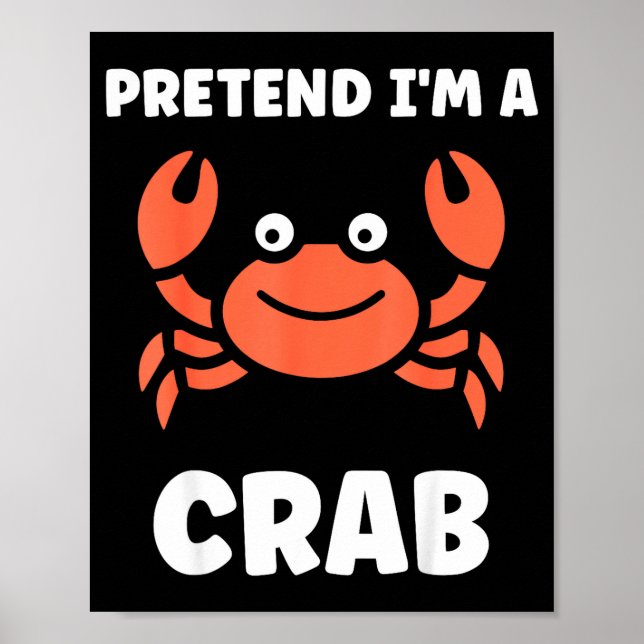 Poster Animals Funny Crabs Quote Pretend I'm A Crab  (Frente)