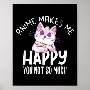 Poster Anime Me Faz Feliz Você Não Tanto Fã de Anime G