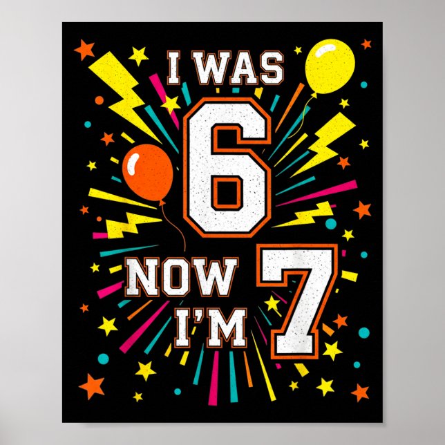 Poster Aniversário de 7 Anos Eu Era 6 Agora Eu Tenho 7 67 (Frente)