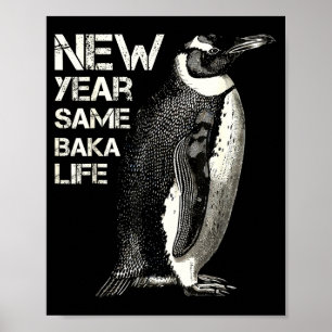 Poster Ano Novo Mesma Vida de Baka Pinguim Piada Sarcásti