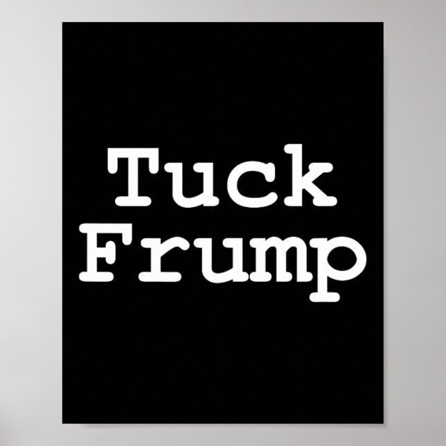 Poster Anti Trump T Tuck Frump (Frente)