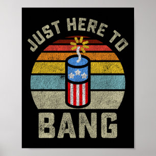 Poster Apenas Aqui Para Bang Engraçado 4 De Julho De 4 De