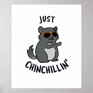 Poster Apenas Chin-Chillin Cute Chinchilla Pun