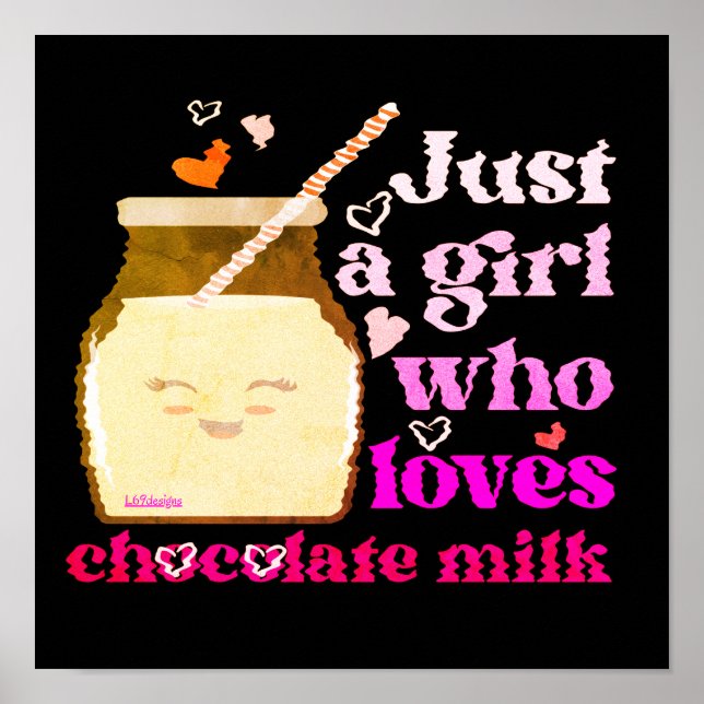 Poster APENAS UMA GAROTA QUE ADORA CHOCOLATE LEITE engraç (Frente)