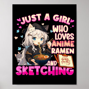 Poster Apenas Uma Garota Que Ama Anime Ramen E Desenhar