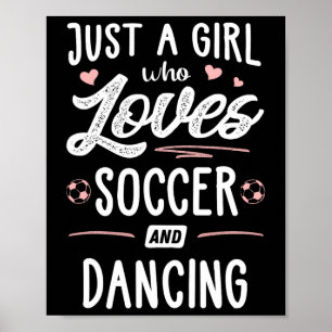 Poster Apenas Uma Garota Que Ama Futebol E Dançar Present