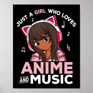Poster Apenas Uma Menina Que Ama Anime E Música Black Gir