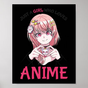 Poster Apenas Uma Menina Que Ama Anime Merch Coisas Adole