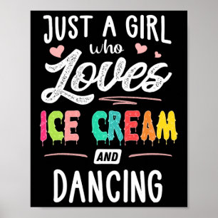 Poster Apenas Uma Menina Que Ama Sorvete E Dança Presente