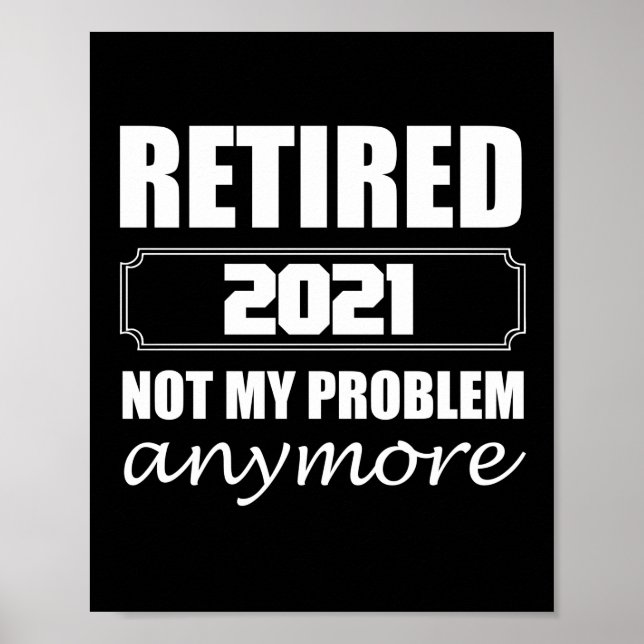 Poster Aposentado 2021 Não é mais meu problema (Frente)
