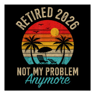 Póster Aposentado 2026 não é mais meu problema Aposentado