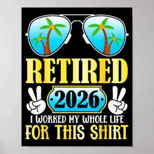 Poster Aposentado 2026 trabalhou a vida toda para isso