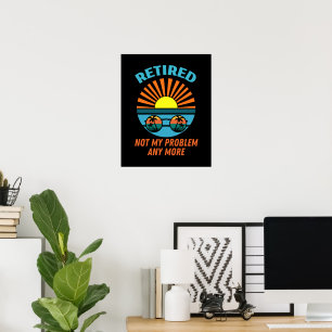 Poster aposentado não é mais meu problema