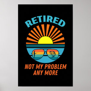 Poster aposentado não é mais problema meu