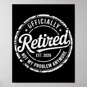 Poster Aposentado oficialmente não é mais problema engraç