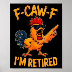 Poster Aposentadoria de galinha divertida F-caw-f para