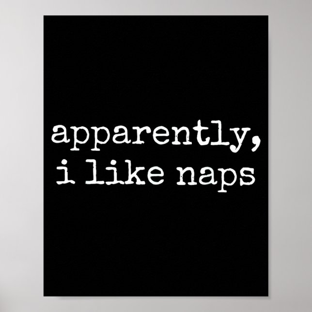 Poster Apparently I Like Naps Funny Lazy Quote  (Frente)